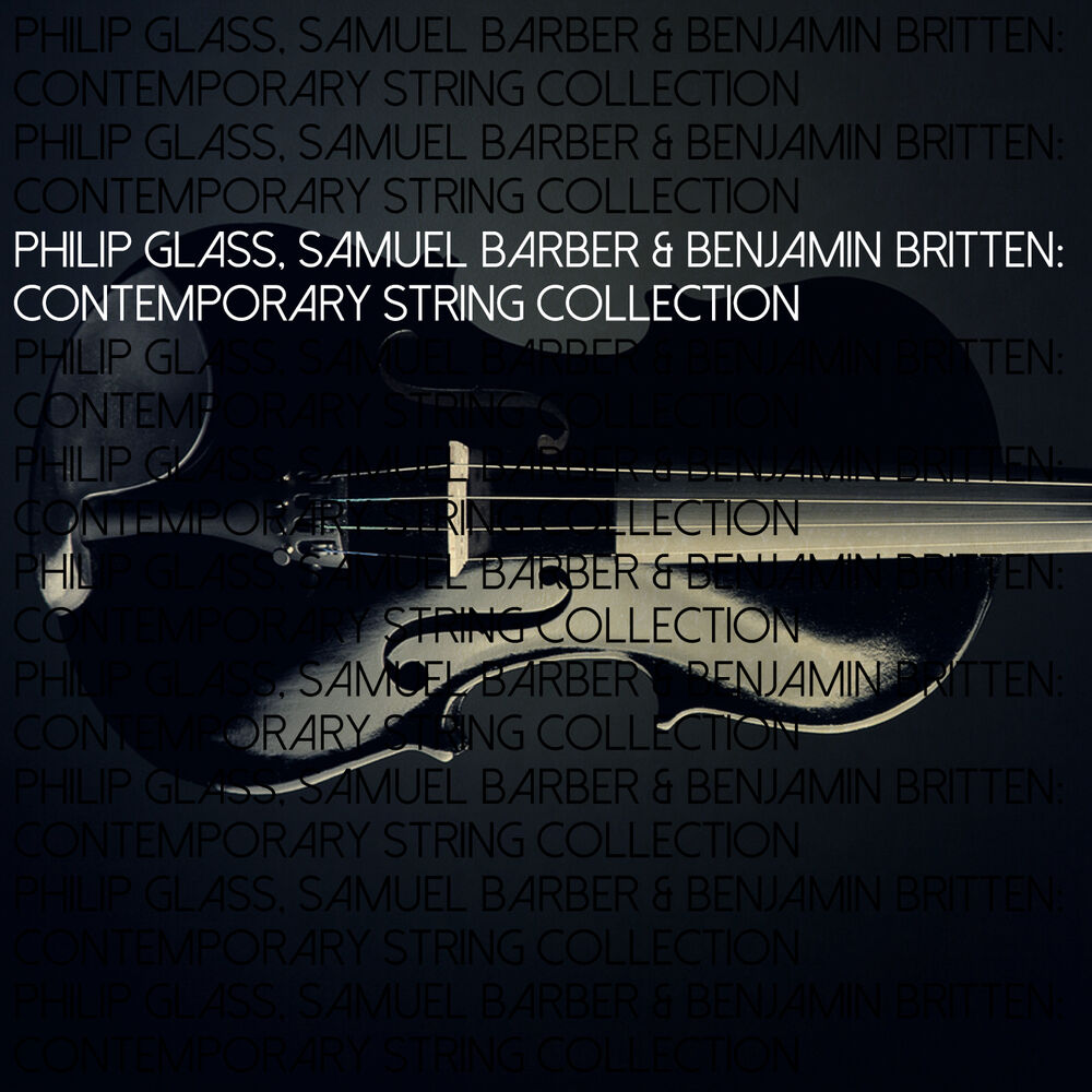 Picture of Philip Glass, Samuel Barber & Benjamin Britten: Contemporary String Collection