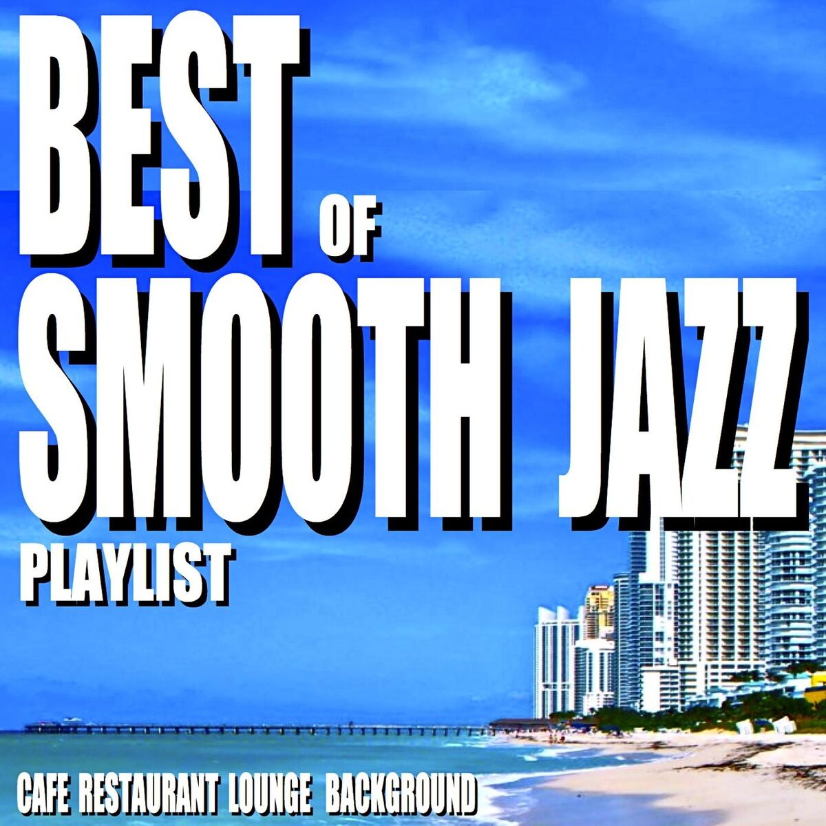 Album cover of Best of Smooth Jazz Playlist (Cafe Restaurant Lounge Background)