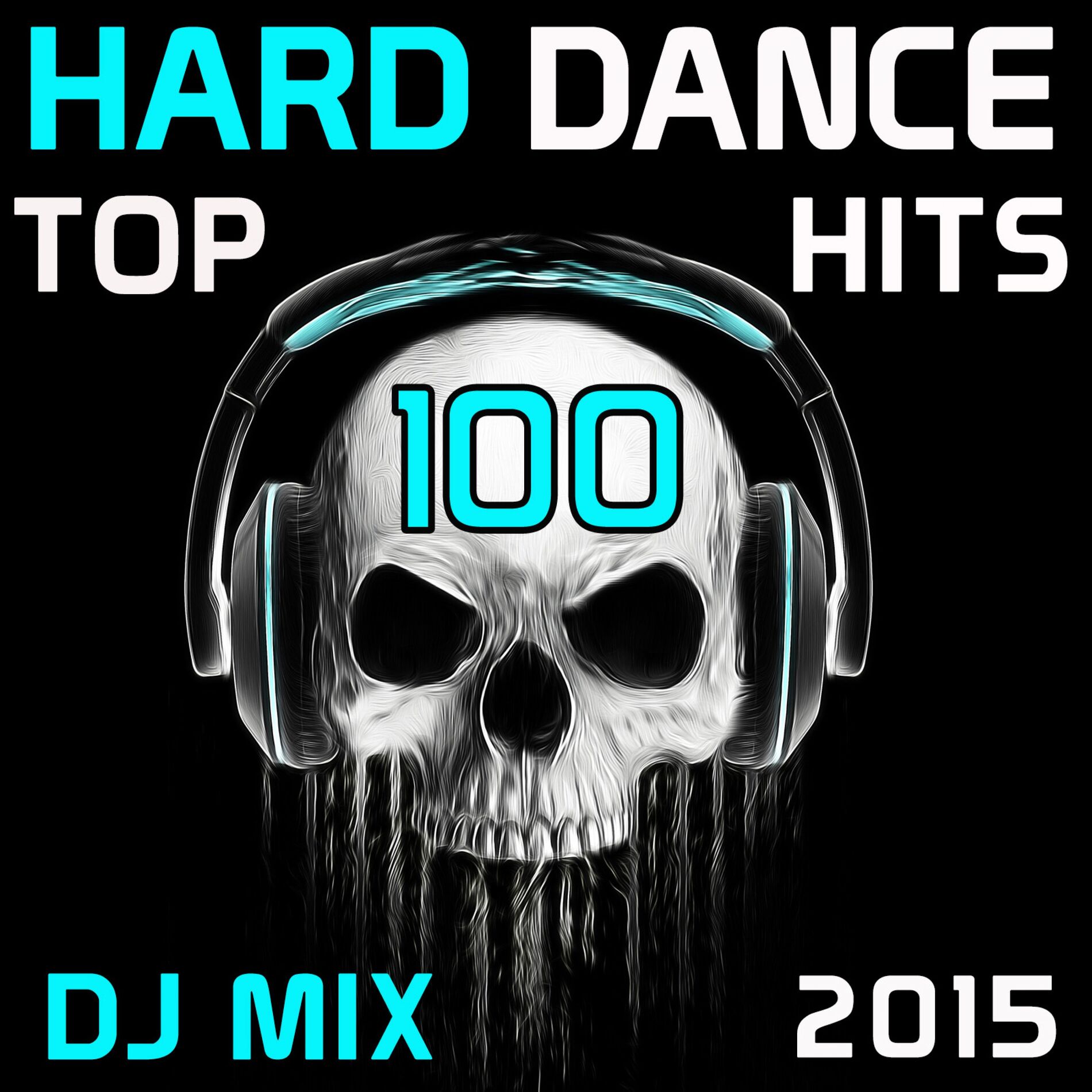 Album cover of Hard Dance Top 100 Hits DJ Mix 2015