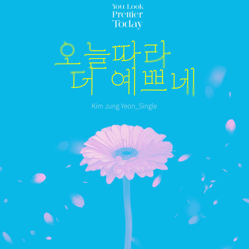 Kim Jungyeon – You look prettier today – Single
