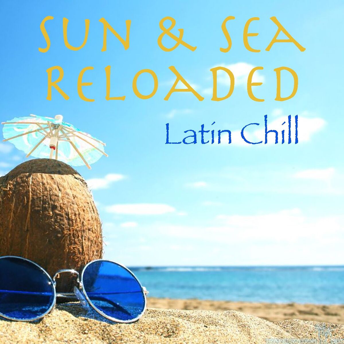 Album cover of Sun & Sea Reloaded Latin Chill