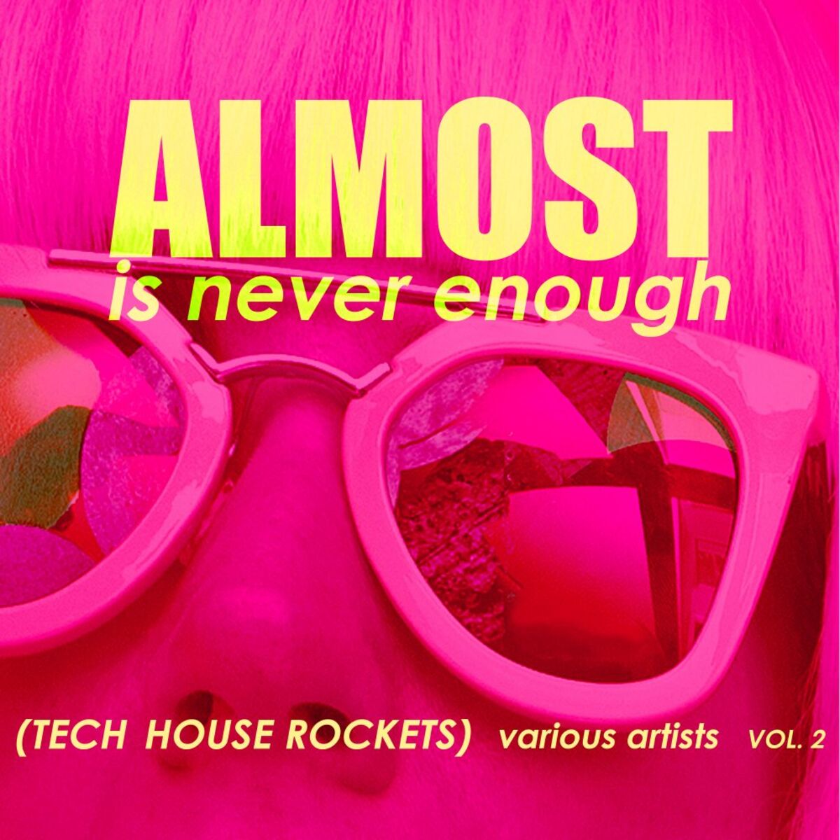 Album cover of Almost Is Never Enough, Vol. 2 (Tech House Rockets)