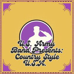 U.S. Army Band Presents Country Style U.S.A.
