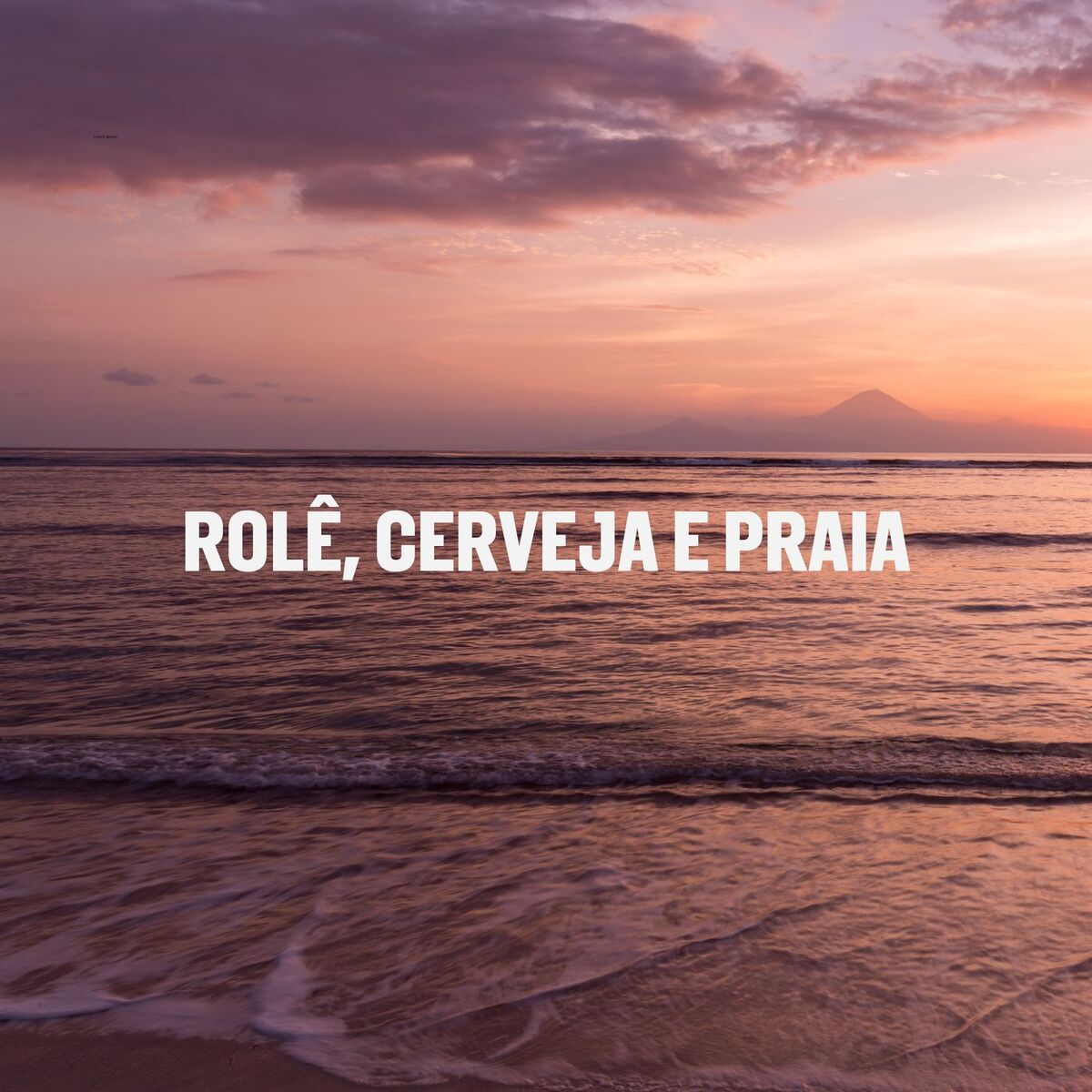 Album cover of Rolê, cerveja e praia