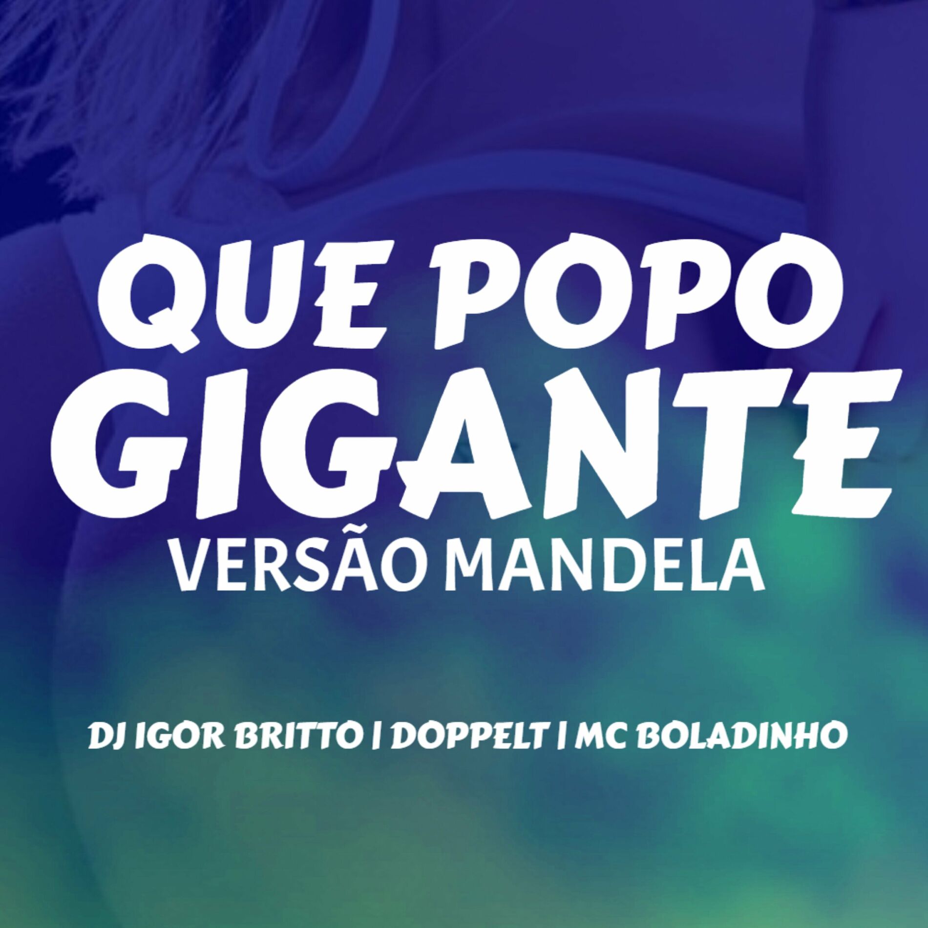 Album cover of Que Popo Gigante [Versão Mandela]