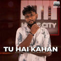 Tu Hai Kahan