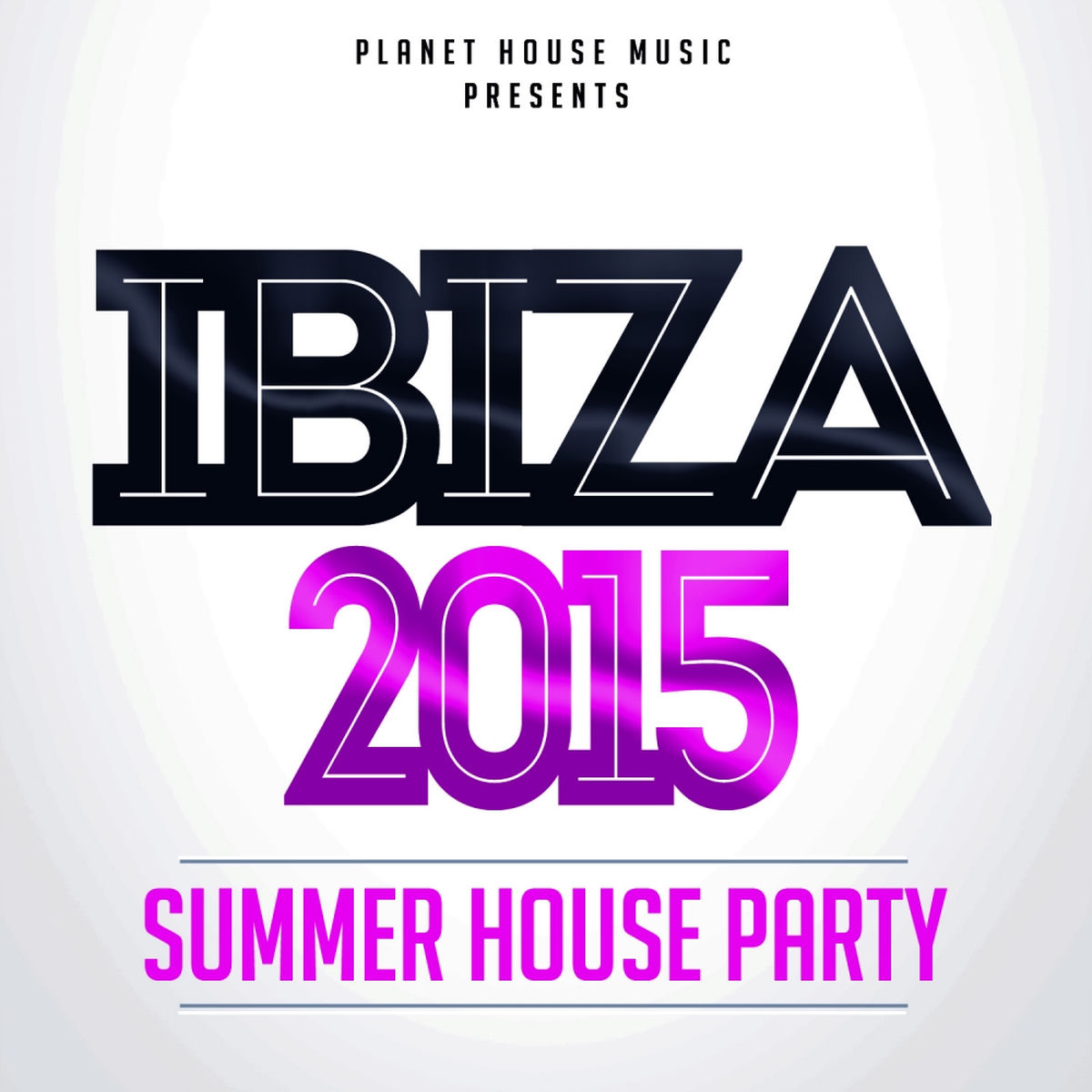 Album cover of Ibiza 2015. Summer House Party