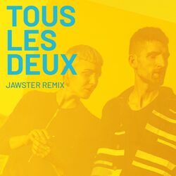 Cover of Tous Les Deux (Jawster Remix)
