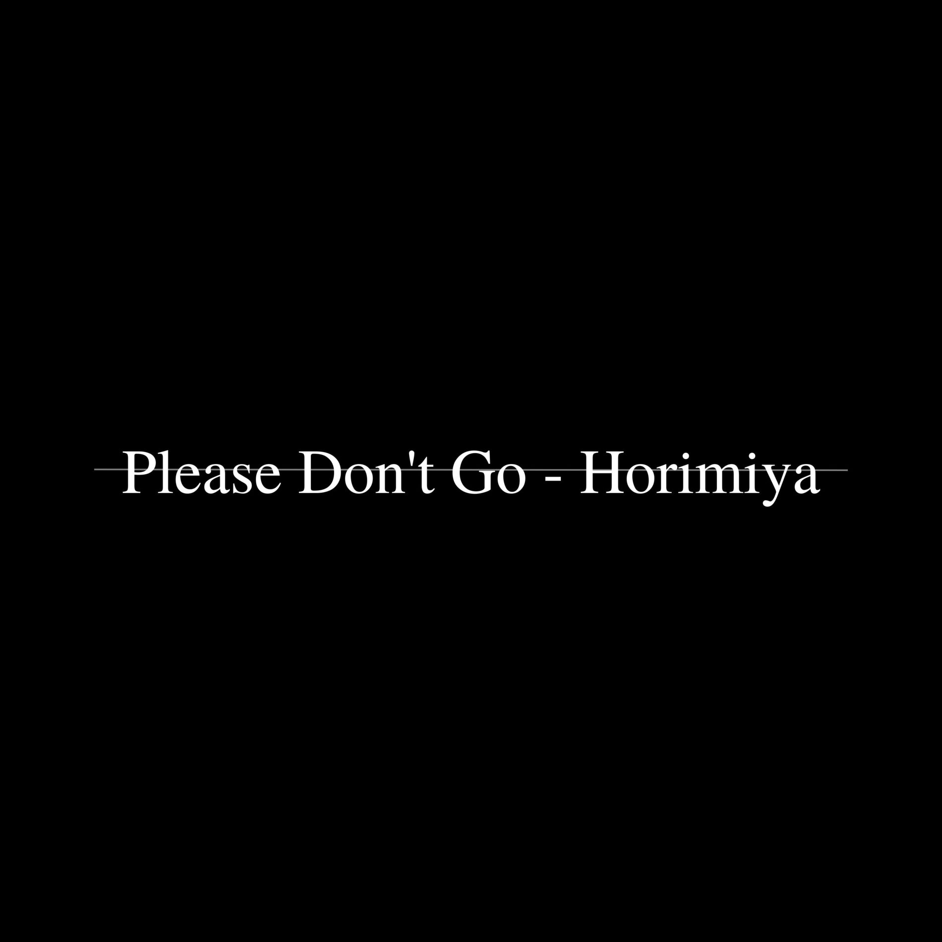 Album cover of Please Don't Go - Horimiya