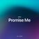 Promise Me