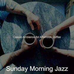 Cover of Casual Ambiance for Afternoon Coffee