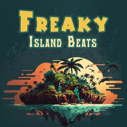 Cover of Freaky Island Beats: Best Party House Mix, Tropical Desires