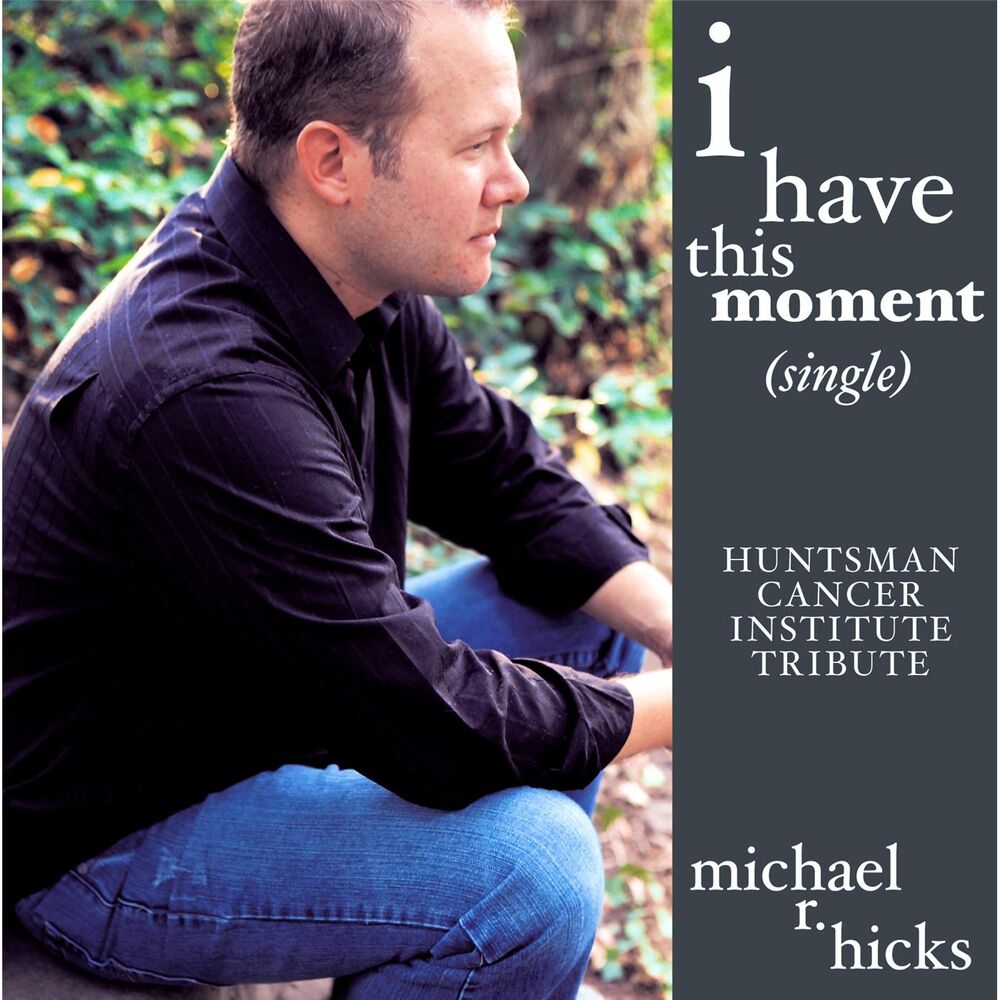 Picture of I Have This Moment (Huntsman Cancer Institute)