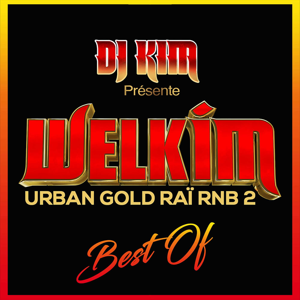 Welkim Urban Gold Raï RnB 2 (Best Of)
