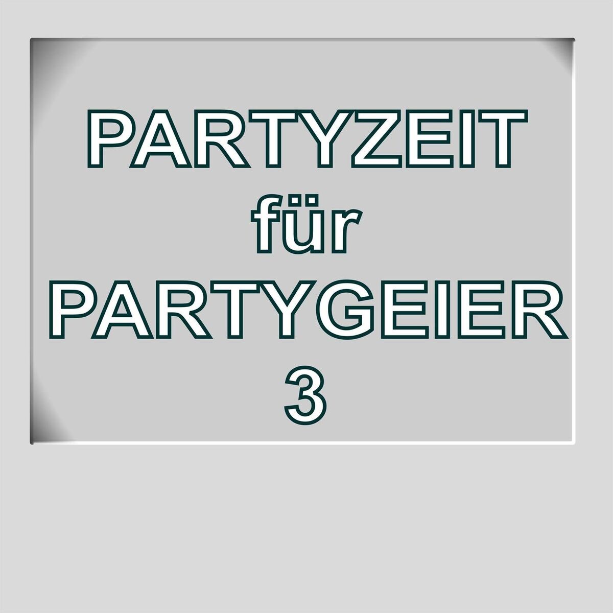 Album cover of Partyzeit für Partygeier 3