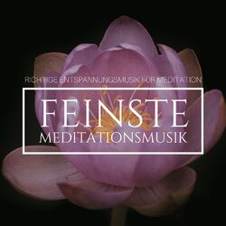 Cover of Feinste Meditationsmusik: Richtige Entspannungsmusik für Meditation
