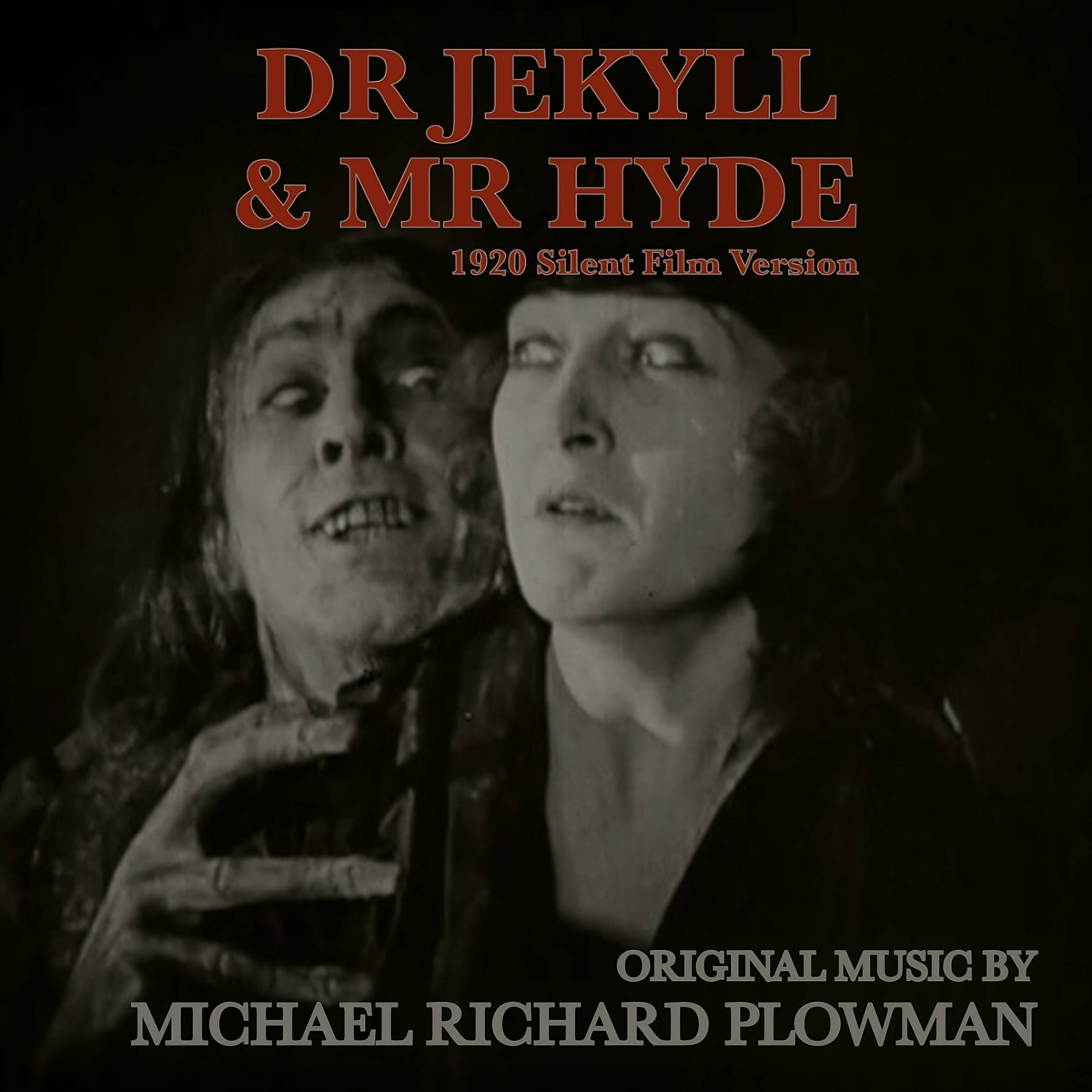 Michael Richard Plowman - Dr. Jekyll & Mr. Hyde (1920 Silent