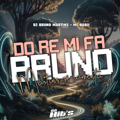 Do Ré Mi Fa Bruno Martins Só Lamenta
