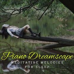 Cover of Piano Dreamscape: Meditative Melodies for Sleep