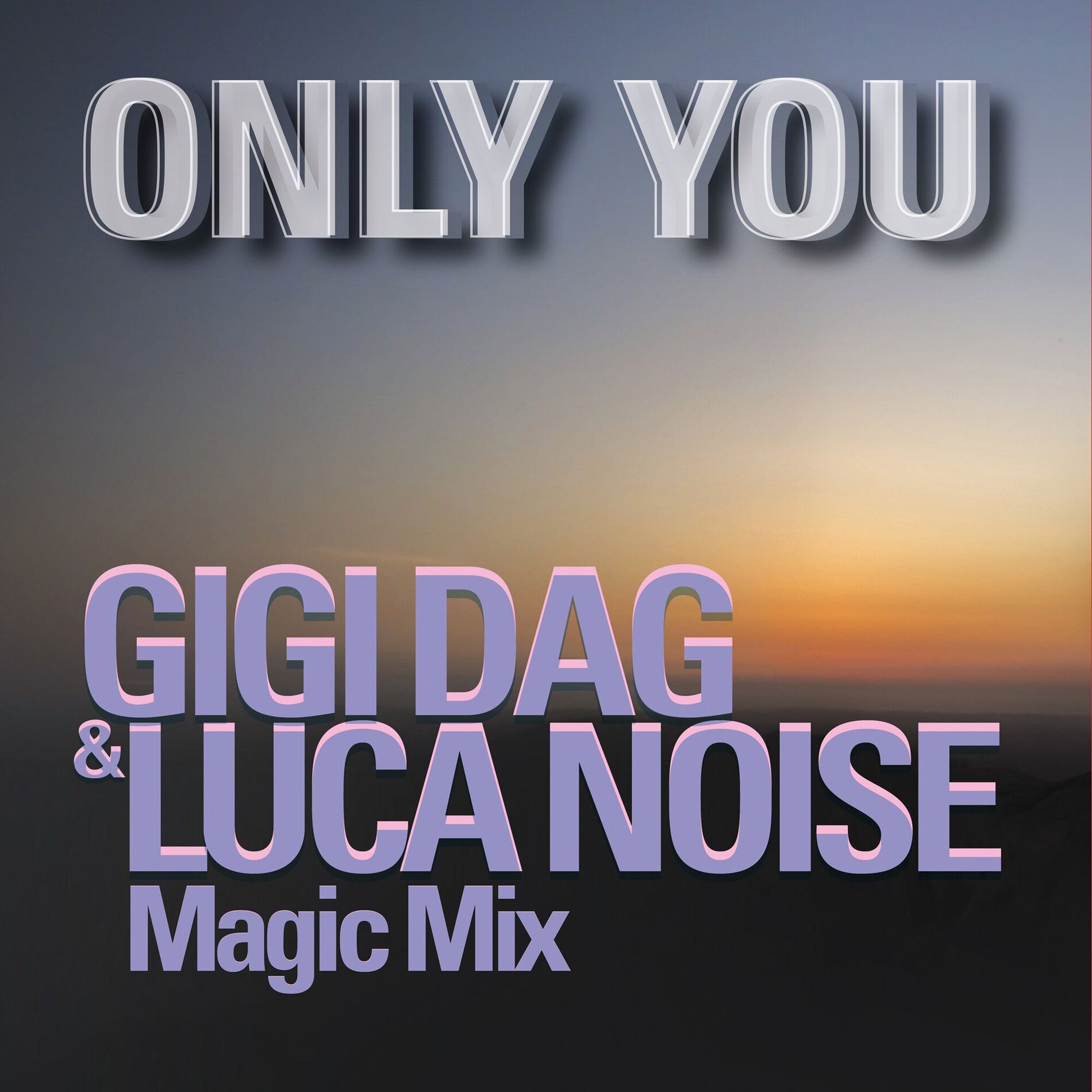 Album cover of ONLY YOU (GIGI DAG & Luca Noise Magic Mix)