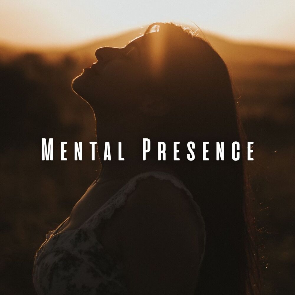 Picture of Mental Presence: Chill Music for Mindful Focus