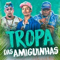 Tropa das Amiguinhas