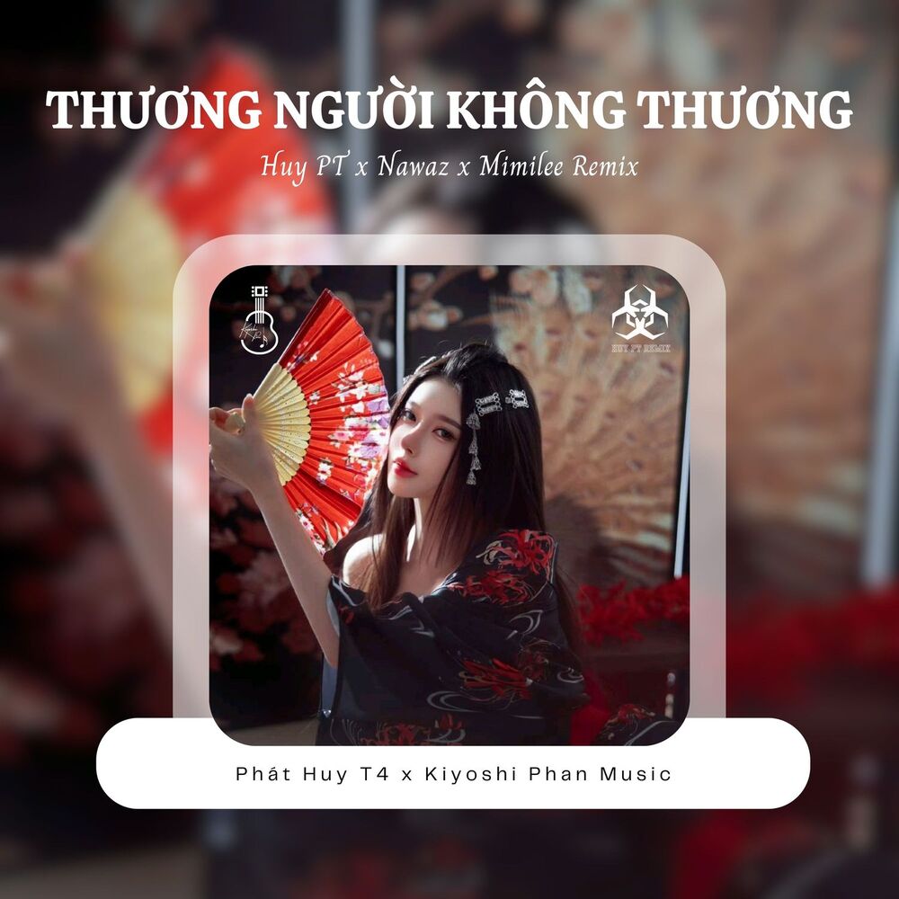 Picture of Thương Người Không Thương (Huy PT x Nawaz x Mimilee Remix)