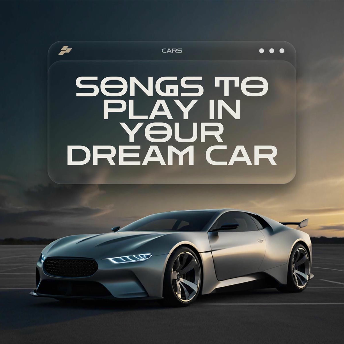 Album cover of Songs to Play in Your Dream Car