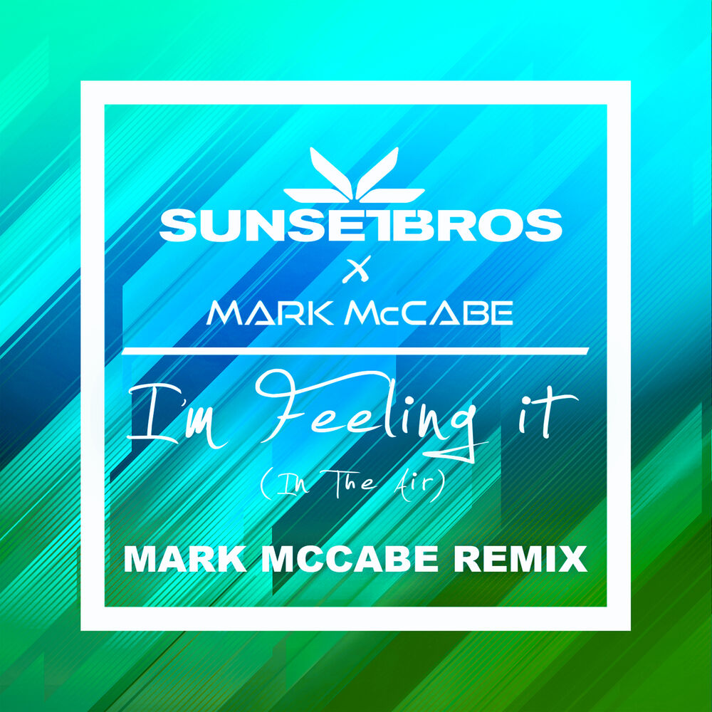 Picture of I'm Feeling It (In The Air) (Sunset Bros X Mark McCabe / Mark McCabe Remix)