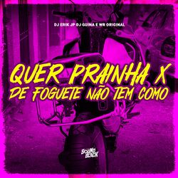 Cover of Quer Prainha X de Foguete Nao Tem Como