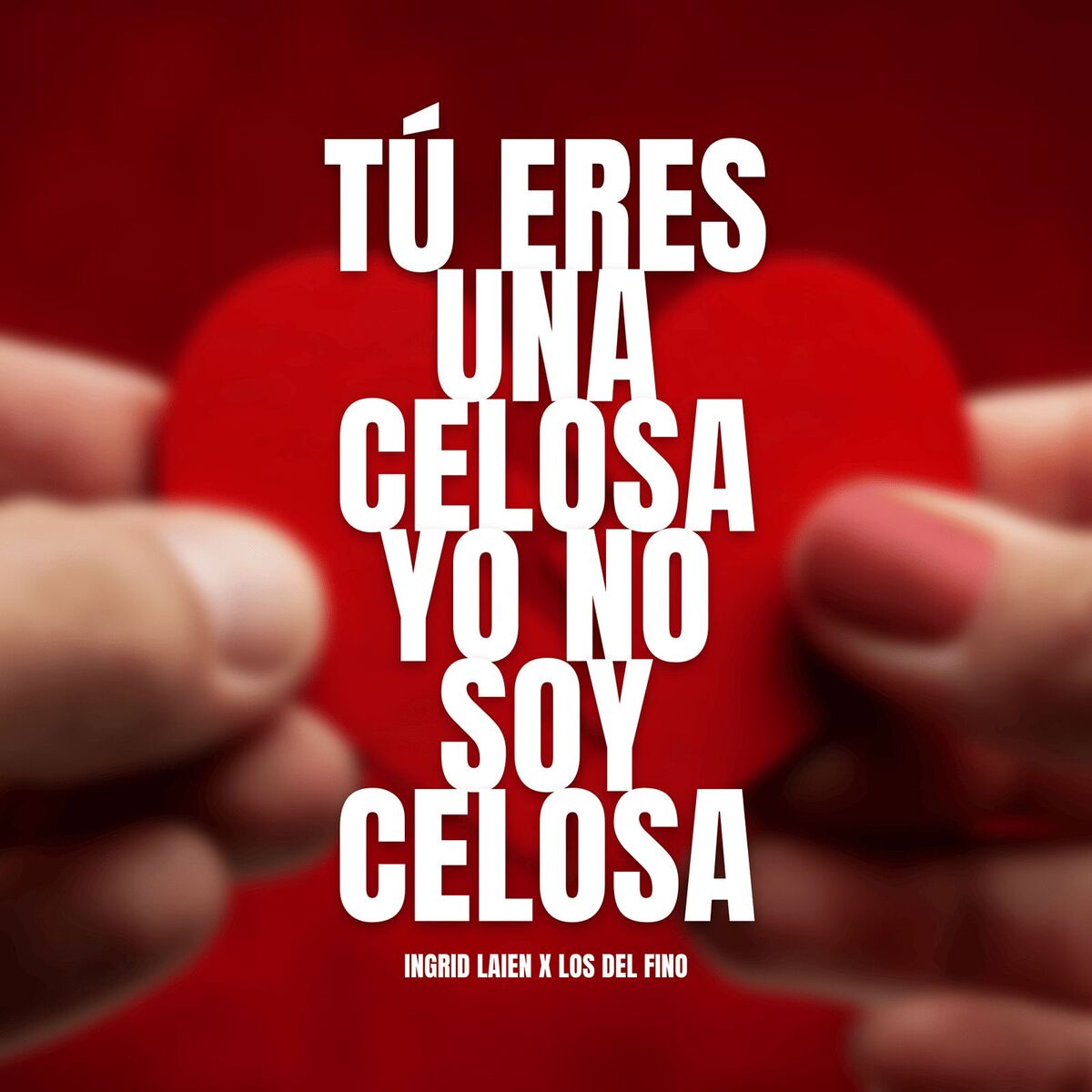 Album cover of Tú Eres Una Celosa Yo No Soy Celosa
