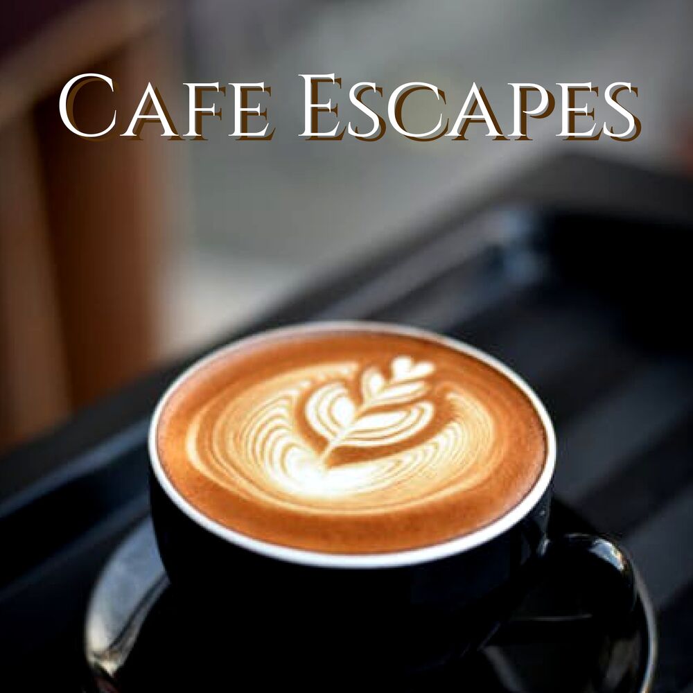 Picture of Cafe Escapes - Best Smooth Chillout Background for Lounge Cafe and Bar