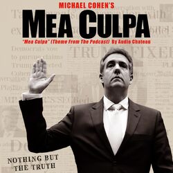 Cover of Mea Culpa (Theme Song from the Michael Cohen Podcast, 'Mea Culpa') [Original Podcast Soundtrack]