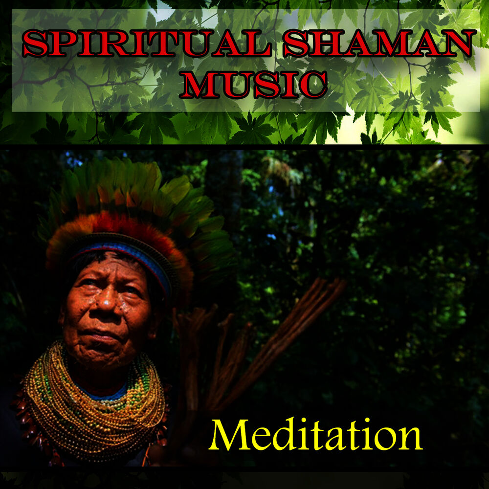 Picture of Spiritual Shaman Music - Meditation