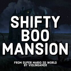 Cover of Shifty Boo Mansion (From "Super Mario 3D World")