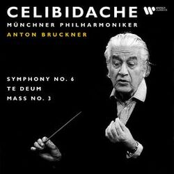 Cover of Bruckner: Symphony No. 6, Te Deum & Mass No. 3 (Live)