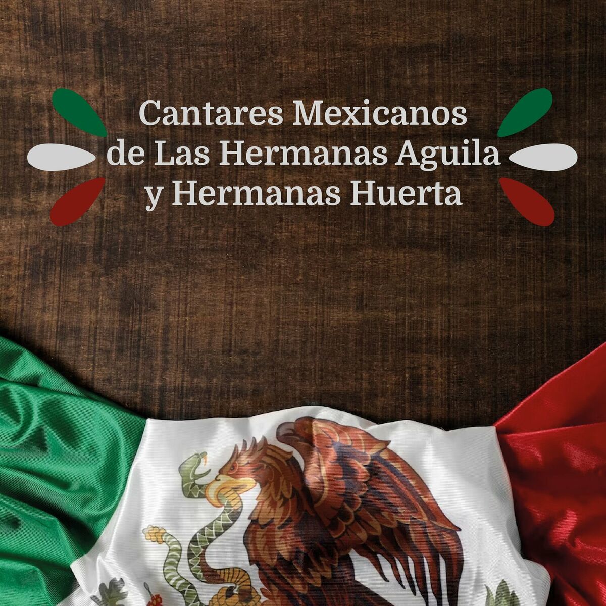 Album cover of Cantares Mexicanos de Las Hermanas Aguila y Hermanas Huerta