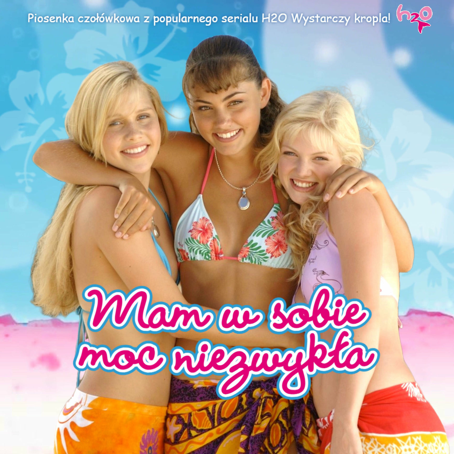 Album cover of Mam w Sobie Moc Niezwykłą (feat. Katarzyna Łaska & H2O: Just Add Water)
