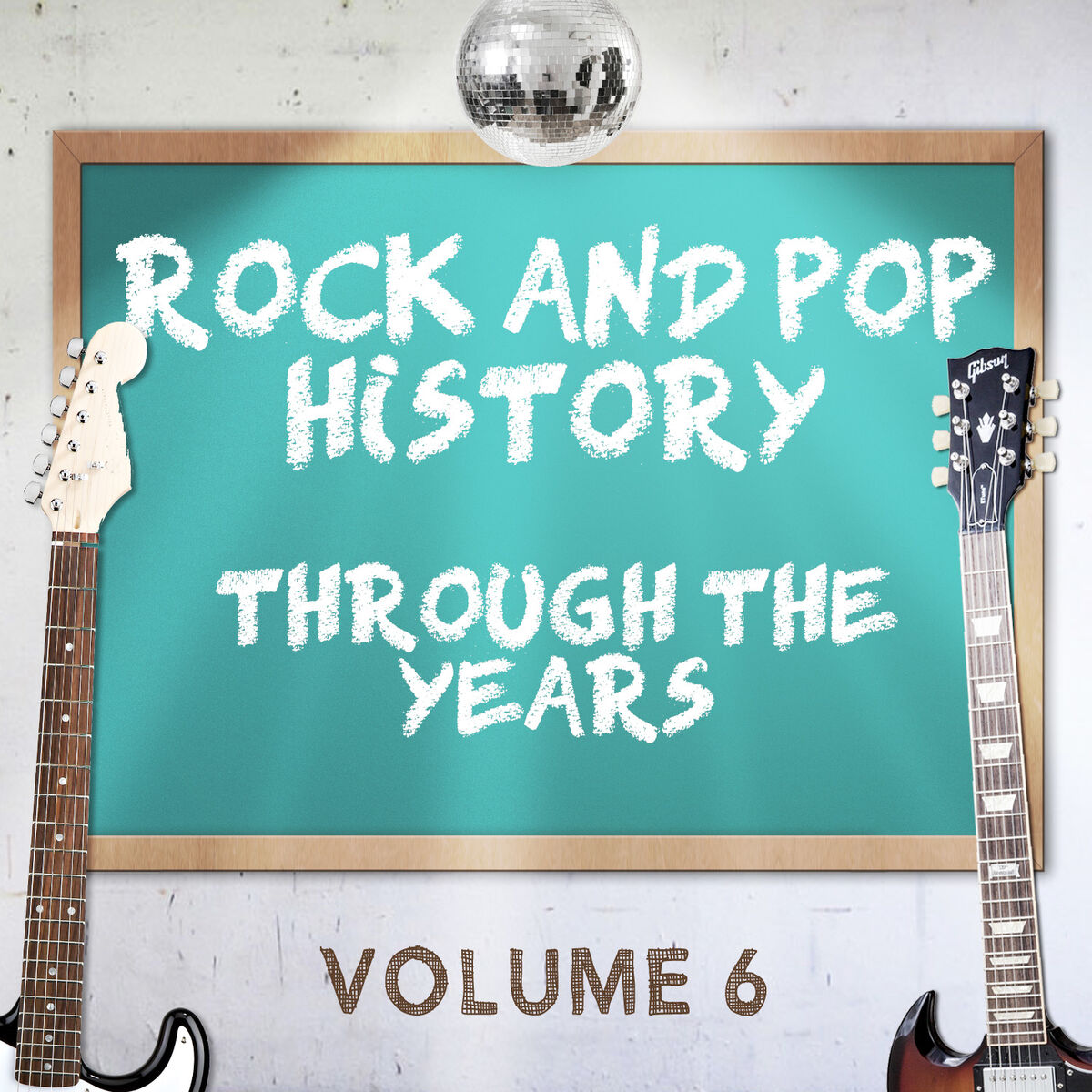 Album cover of Rock and Pop History Through the Years, Vol. 6