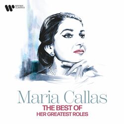 Cover of The Best of Maria Callas - Her Greatest Roles