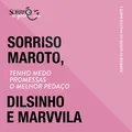 Tenho Medo / Promessas / O Melhor Pedaço