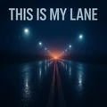 This Is My Lane