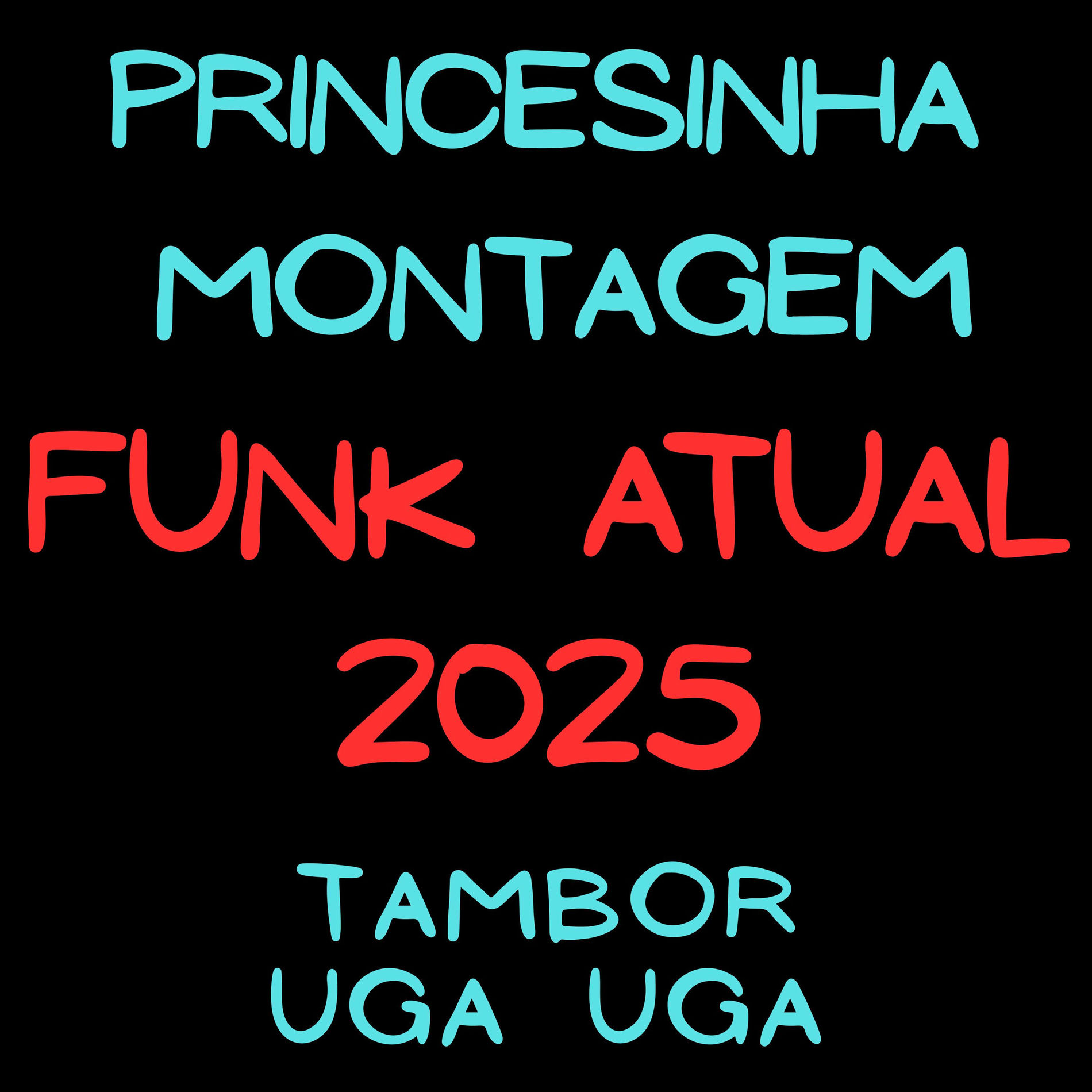 Album cover of Princesinha Montagem - Funk Atual 2025 - Tambor Uga Uga