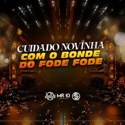 Cover of Cuidado Novinha Com O Bonde Do Fode Fode
