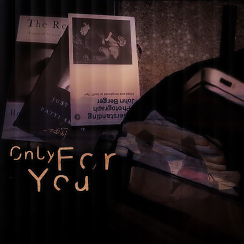 Only For You