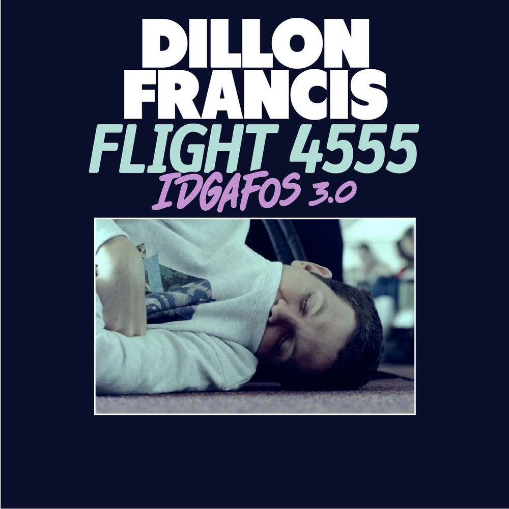 Album artwork for Flight 4555 (IDGAFOS 3.0) by Dillon Francis
