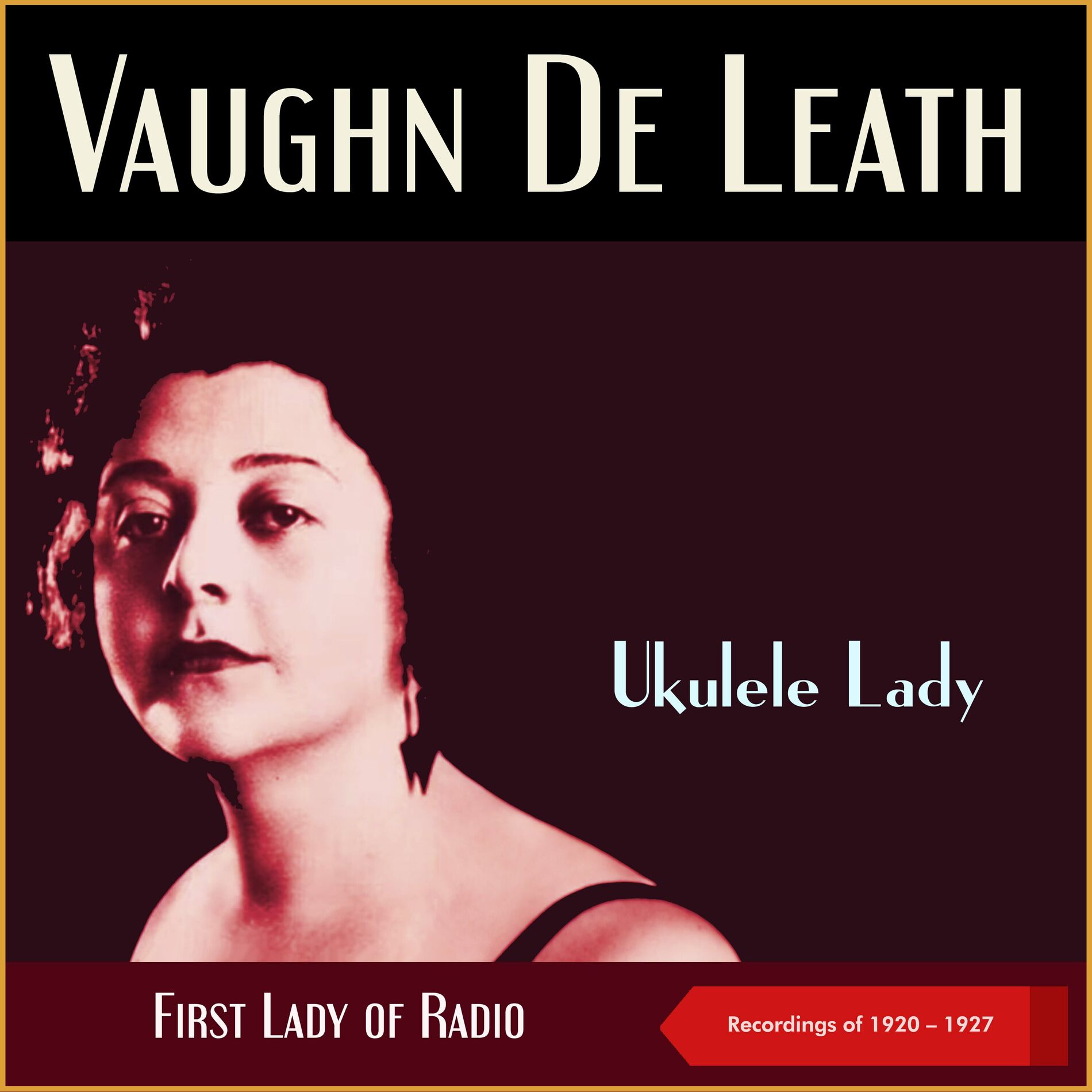Album cover of Ukulele Lady (Recordings of 1920 - 1927, First Lady of Radio)
