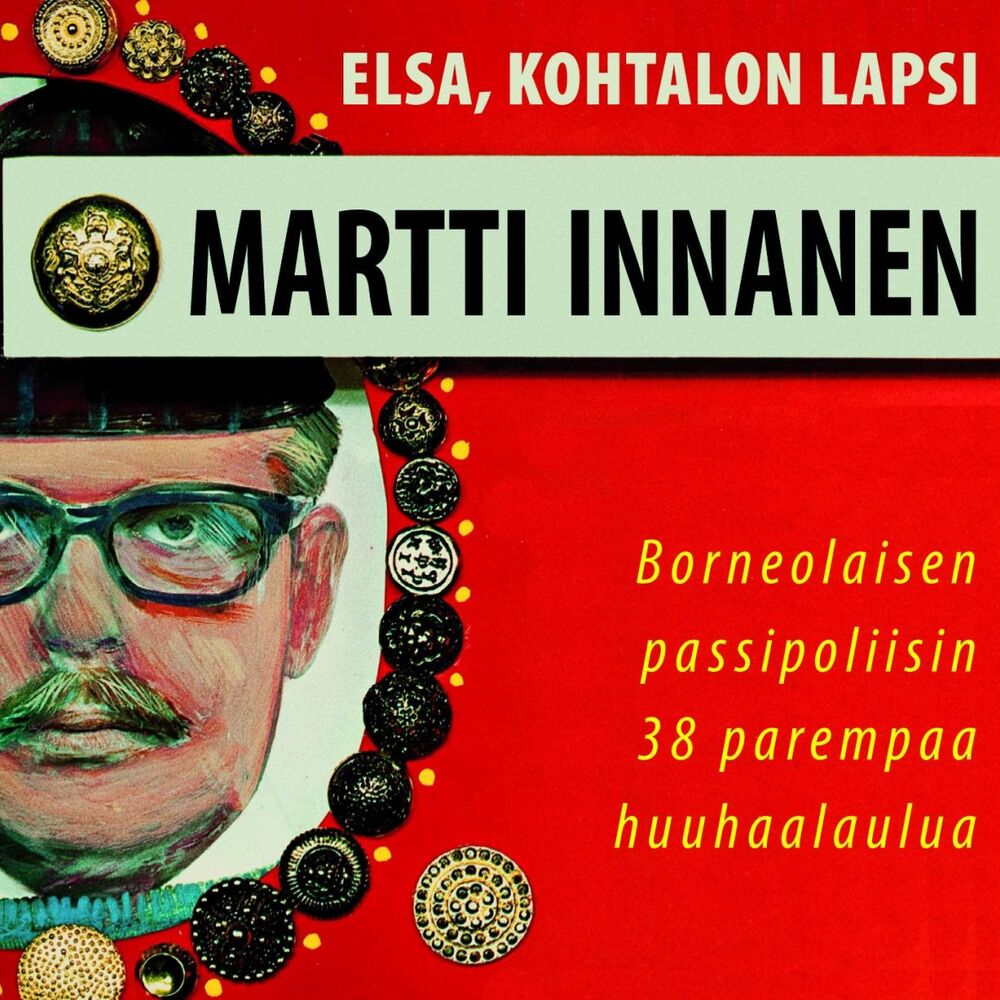 Picture of (MM) Elsa, kohtalon lapsi - Borneolaisen passipoliisin 38 parempaa huuhaalaulua