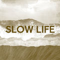 Slow Life