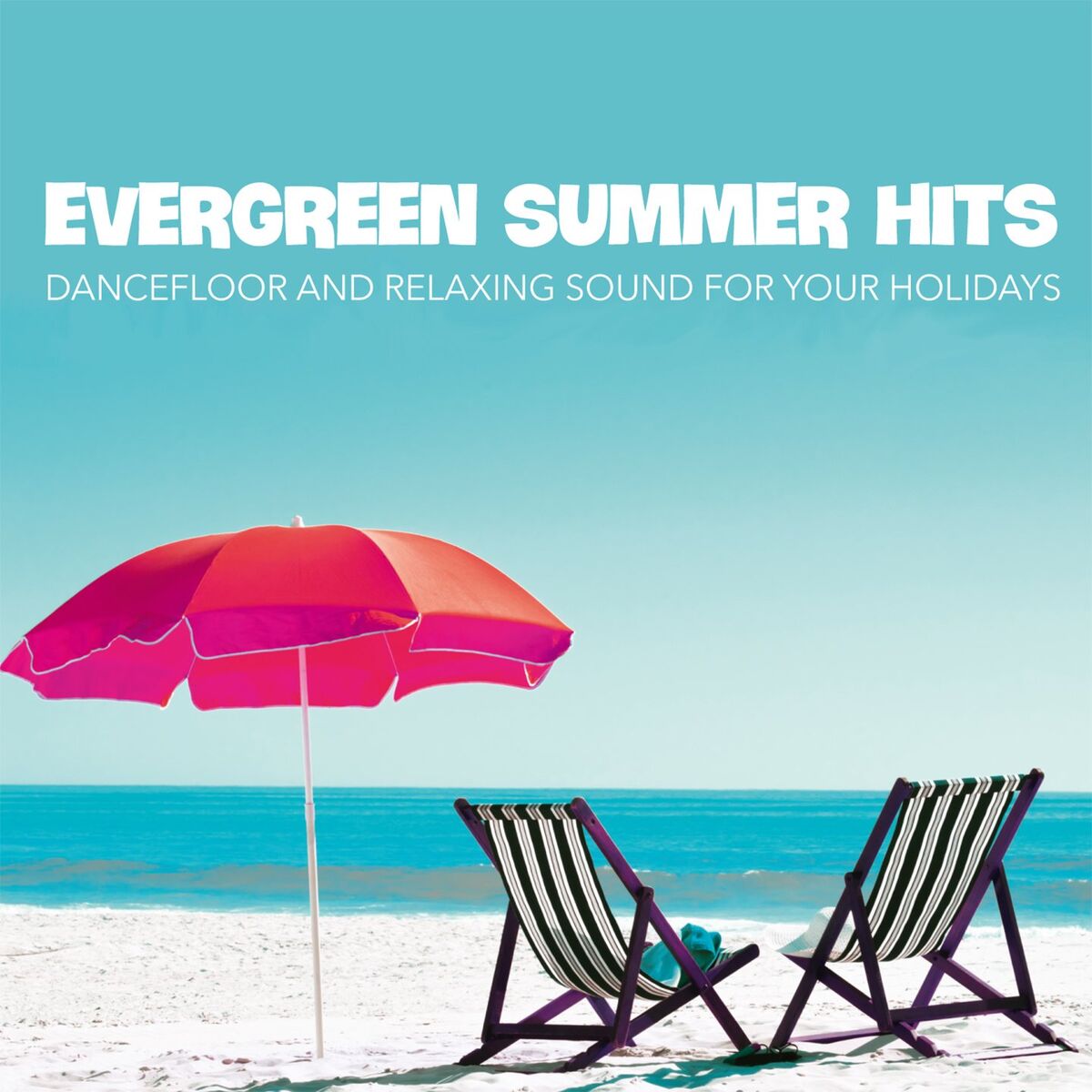 Album cover of Evergreen Summer Hits (Dancefloor and Relaxing Sound For Your Holidays)